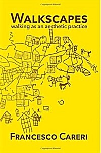 Walkscapes: Walking as an Aesthetic Practice (Paperback)