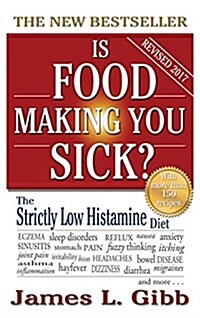 Is Food Making You Sick?: The Strictly Low Histamine Diet (Hardcover)