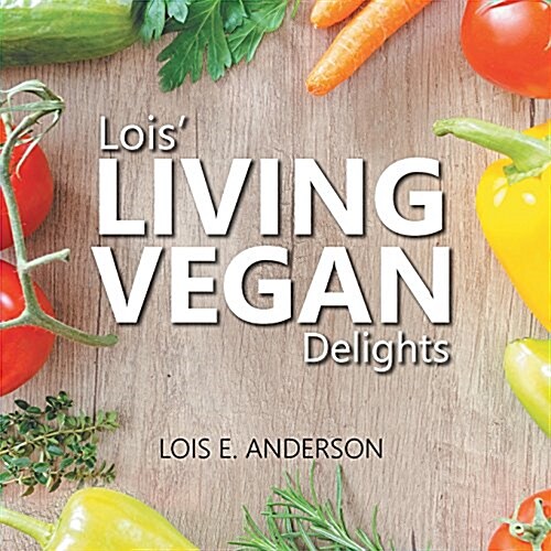 Lois Living Vegan Delights (Paperback)