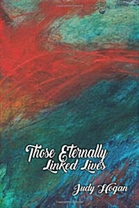 Those Eternally Linked Lives (Paperback)