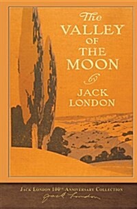 The Valley of the Moon: 100th Anniversary Collection (Paperback)