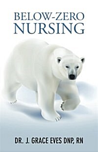 Below-Zero Nursing (Paperback)