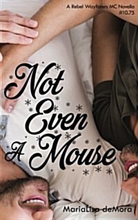 Not Even a Mouse (Paperback)