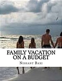 Family Vacation on a Budget (Paperback)