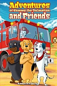 Adventures of Sammy the Dalmatian and Friends (Paperback)