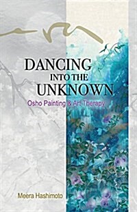 Dancing Into the Unknown (Paperback)