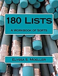 180 Lists: A Workbook of Sorts (Paperback)