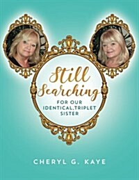 Still Searching: For Our Identical, Triplet Sister (Paperback)
