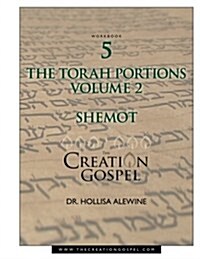 Creation Gospel Workbook Five: Shemot: Volume II (Paperback)