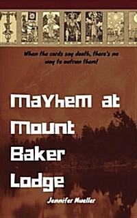 Mayhem at the Mount Baker Lodge (Paperback)