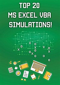 Top 20 MS Excel VBA Simulations!: VBA to Model Risk, Investments, Growth, Gambling, and Monte Carlo Analysis (Paperback)