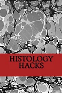 Histology Hacks (Paperback)