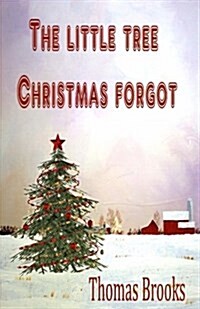 The Little Tree...Christmas Forgot (Paperback)