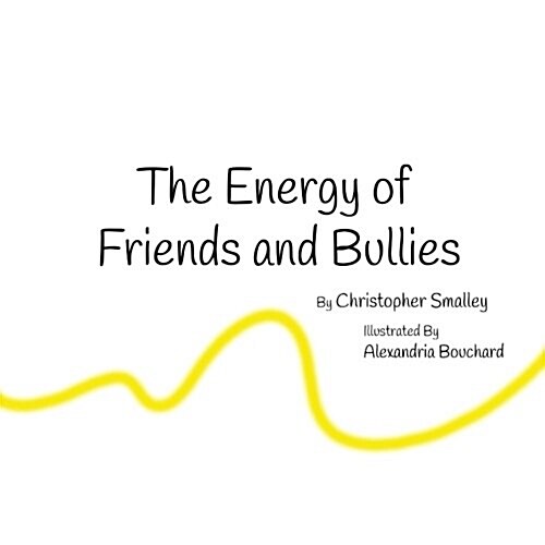 The Energy of Friends and Bullies (Paperback)