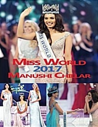 Miss World 2017 Manushi Chillar (Paperback)