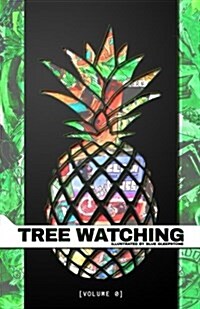 Tree Watching: Vol 0. (Paperback)