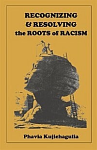 Recognizing & Resolving the Roots of Racism (Paperback)