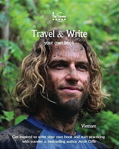 Travel & Write Your Own Book - Vietnam: Get Inspired to Write Your Own Book and Start Practicing (Paperback)