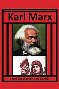Karl Marx: A One Act Play (Paperback)