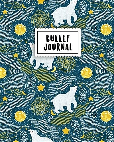 Bullet Journal: Polar Bear in Galaxy - 150 Dot Grid Pages (Size 8x10 Inches) - With Bullet Journal Sample Ideas (Paperback)