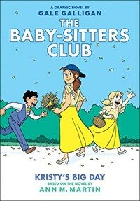 Kristy's Big Day (the Baby-Sitters Club Graphic Novel #6): A Graphix Book, Volume 6: Full-Color Edition (Hardcover, Full Color)