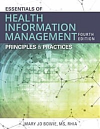 Essentials of Health Information Management: Principles and Practices (Paperback, 4)