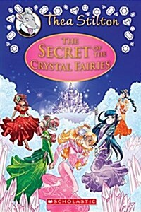[중고] The Secret of the Crystal Fairies (Thea Stilton: Special Edition #7): A Geronimo Stilton Adventure (Hardcover)