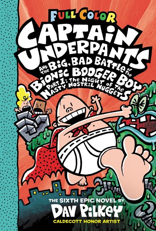 Captain Underpants and the Big, Bad Battle of the Bionic Booger Boy, Part 1: The Night of the Nasty Nostril Nuggets: Color Edition (Captain Underpants (Hardcover, Color)