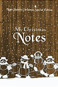 My Christmas Notes: Special Christmas Notebooks/Journals Edition: Notebook/Journal/Diary/Planner/Memory Notebook/Keepsake Book Designed by (Paperback)