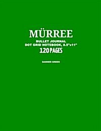 Murree Bullet Journal, Banner Green, Dot Grid Notebook, 8.5 x 11, 120 Pages: Notebook, Journal, Design Book, Sketch Book, Idea Book, Diary, Travel, (Paperback)