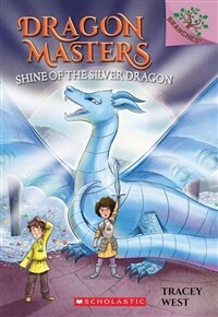 Dragon Masters #11 : Shine of the Silver Dragon (Paperback)