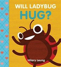 Will Ladybug Hug? (Board Books)