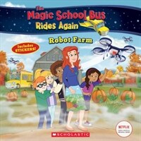 Magic School Bus Rides Again: Robot Farm (Paperback)