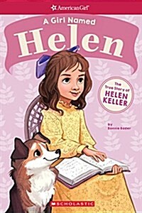 A Girl Named Helen: The True Story of Helen Keller (Paperback)