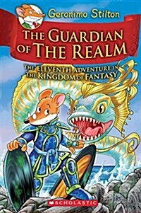 Geronimo Stilton and the Kingdom of Fantasy #11: The Guardian of the Realm (Hardcover)