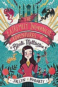 The Extremely Inconvenient Adventures of Bronte Mettlestone (Hardcover)