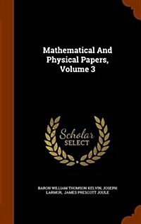 Mathematical and Physical Papers, Volume 3 (Hardcover)