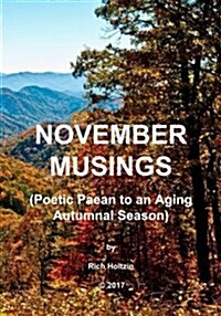 November Musings: Poetic Paean to an Aging Autumnal Season (Paperback)