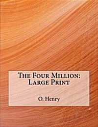 The Four Million: Large Print (Paperback)