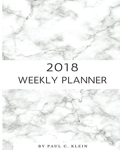 2018 Weekly Planner: 2018 Calendar, Journal Notebook, Easily Organize and Inspirational Quotes (Paperback)