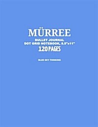 Murree Bullet Journal, Blue Sky Thinking, Dot Grid Notebook, 8.5 x 11, 120 Pages: Notebook, Journal, Design Book, Sketch Book, Idea Book, Diary, Tra (Paperback)