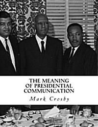 The Meaning of Presidential Communication (Paperback)