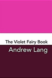 The Violet Fairy Book: Original and Unabridged (Paperback)