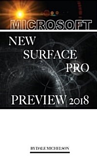 Microsoft New Surface Pro Preview 2018 (Paperback)