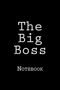 The Big Boss: Notebook (Paperback)