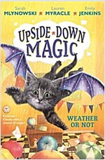 Weather or Not (Upside-Down Magic #5): Volume 5