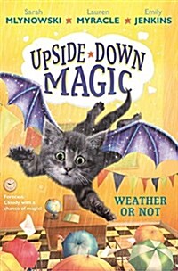 Weather or Not (Upside-Down Magic #5): Volume 5 (Hardcover)