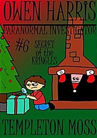 Owen Harris: Paranormal Investigator #6, Secret of the Kringles (Paperback)