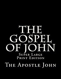 The Gospel of John: Super Large Print Edition (Paperback)