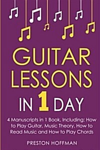 Guitar Lessons: In 1 Day - Bundle - The Only 4 Books You Need to Learn Acoustic Guitar Music Theory and Guitar Instructions for Beginn (Paperback)